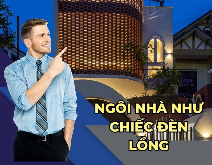 Ngôi nhà như chiếc đèn lồng